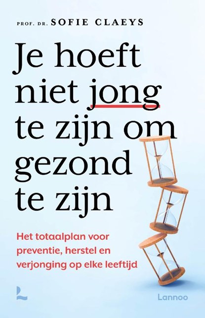 Je hoeft niet jong te zijn om gezond te zijn, Sofie Claeys - Paperback - 9789020967838