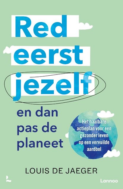 Red eerst jezelf (en dan pas de planeet), Louis De Jaeger - Paperback - 9789020970616