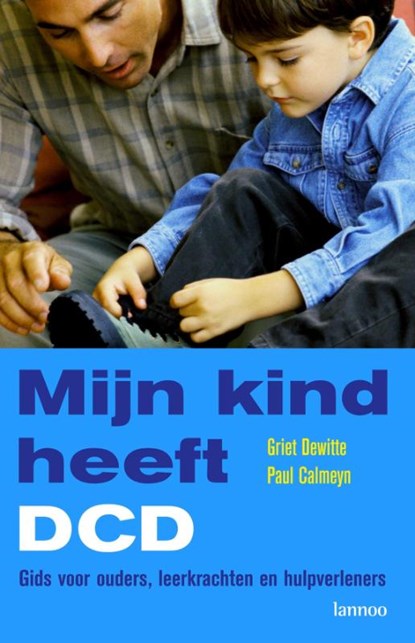 Mijn kind heeft DCD, G. Dewitte ; P. Calmeyn - Paperback - 9789020971781