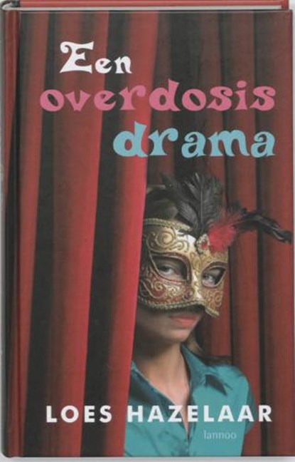 Een overdosis drama, HAZELAAR, L. - Gebonden - 9789020977998