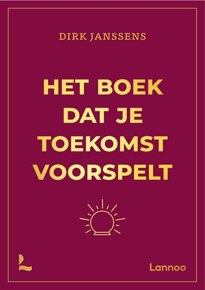Het boek dat je toekomst voorspelt, Dirk Janssens - Gebonden - 9789020978667
