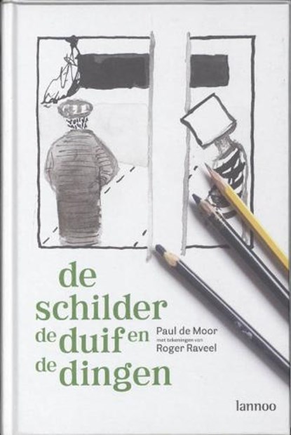 De schilder, de duif en de dingen, MOOR, Paul De - Gebonden - 9789020981957
