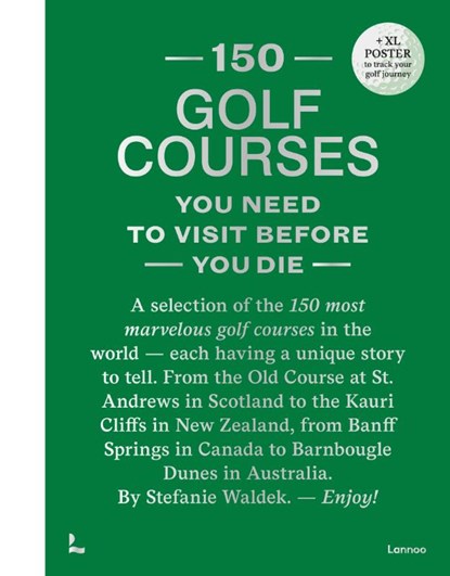 150 Golf Courses You Need to Visit Before You Die - XL Edition, Stefanie Waldek - Gebonden - 9789020985047