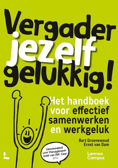 Vergader jezelf gelukkig, Bart Groenewoud ; Ernst van Dam - Paperback - 9789020985375