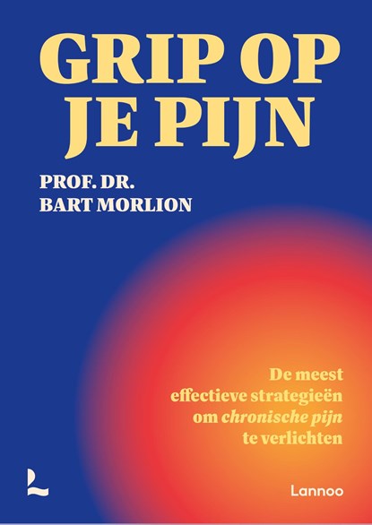 Grip op je pijn, Bart Morlion - Paperback - 9789020988468