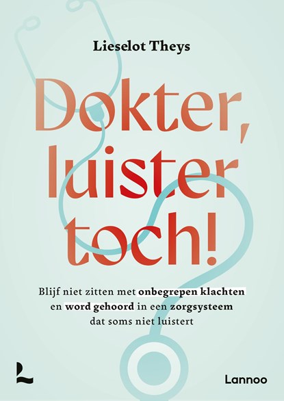 Dokter, luister toch!, Lieselot Theys - Paperback - 9789020989076