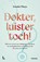 Dokter, luister toch!, Lieselot Theys - Paperback - 9789020989076