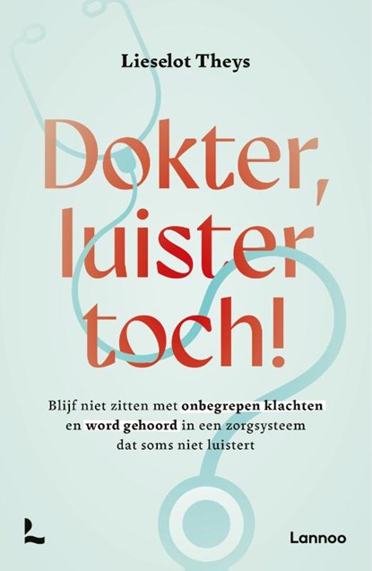 Dokter, luister toch!, Lieselot Theys - Paperback - 9789020989076