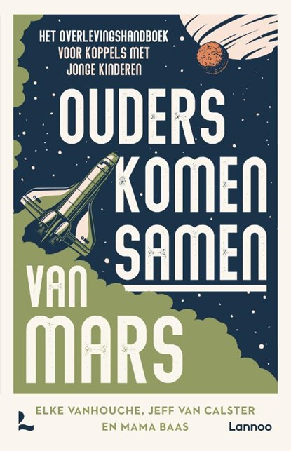 Ouders komen samen van Mars, Elke Vanhouche ; Jeff Van Calster ; Mama Baas - Paperback - 9789020989649