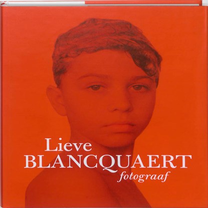 Fotograaf, BLANCQUAERT, Lieve - Gebonden - 9789020991086