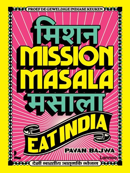 Mission Masala - Eat India, Pavan Bajwa - Gebonden - 9789020991550