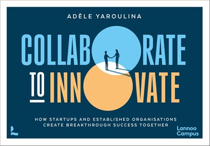 Collaborate to Innovate, Adèle Yaroulina - Ebook - 9789020993547