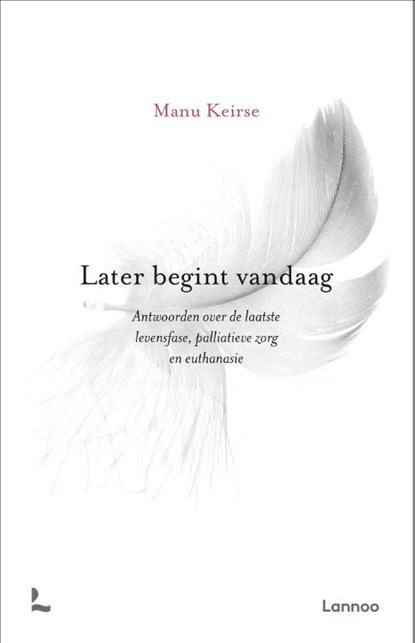 Later begint vandaag, Manu Keirse - Paperback - 9789020995640