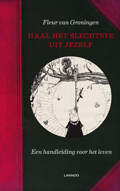 Haal het slechtste uit jezelf!, Fleur van Groningen - Ebook - 9789020996203