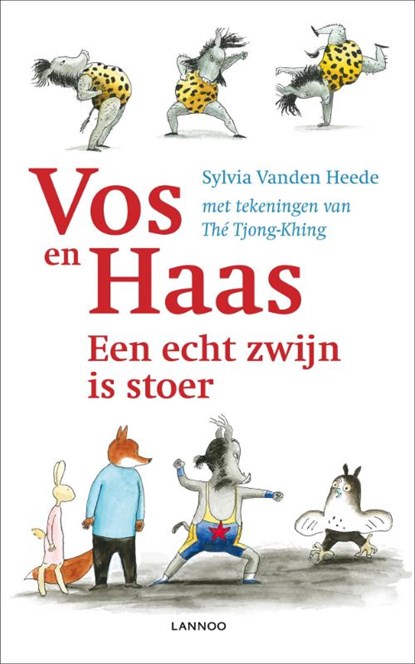 Vos en haas een echt zwijn is stoer, Sylvia Vanden Heede ; Tjong-Khing The - Gebonden - 9789020998061