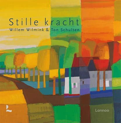 Stille kracht, Willem Wilmink ; Ton Schulten - Gebonden - 9789020998153
