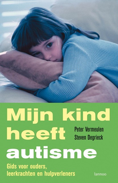 Mijn kind heeft autisme, Peter Vermeulen ; Steven Degrieck - Ebook - 9789020999235