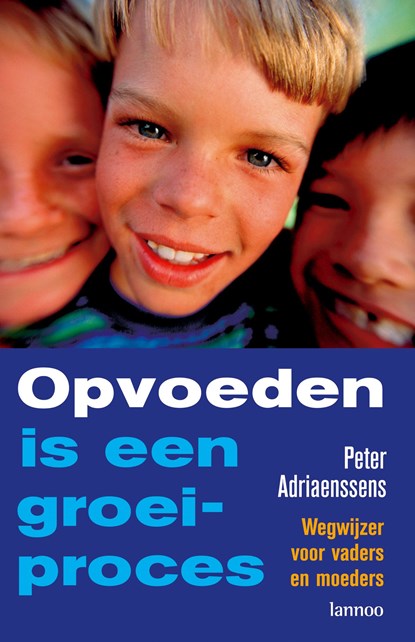 Opvoeden is een groeiproces, Peter Adriaenssens - Ebook - 9789020999266