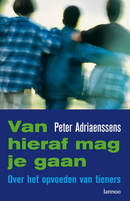 Van hieraf mag je gaan, Peter Adriaenssens - Ebook - 9789020999280
