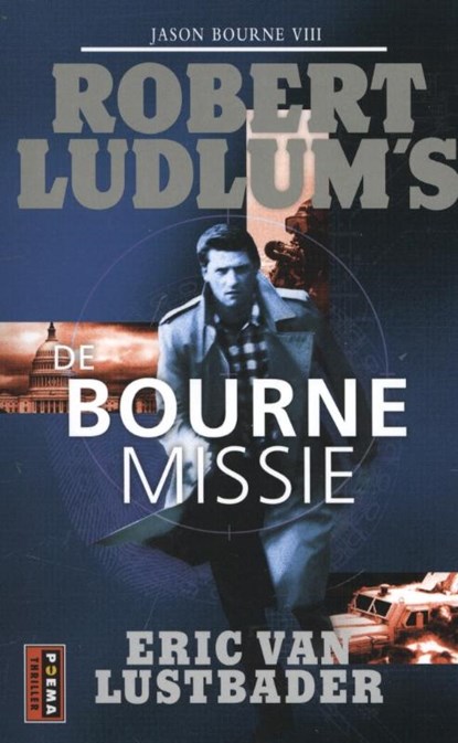 De Bourne Missie, Robert Ludlum ; Eric van Lustbader ; Eric Van Lustbader - Paperback - 9789021014371