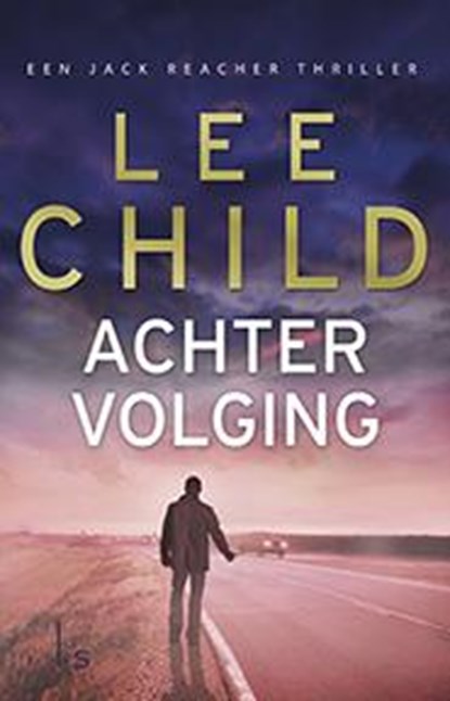 Jack Reacher 17 Achtervolging, Lee Child - Paperback - 9789021015538
