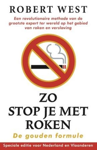 Zo stop je met roken - De gouden formule, Robert West - Paperback - 9789021020037