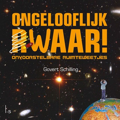 Ongelooflijk raar/waar, Govert Schilling - Gebonden - 9789021021683