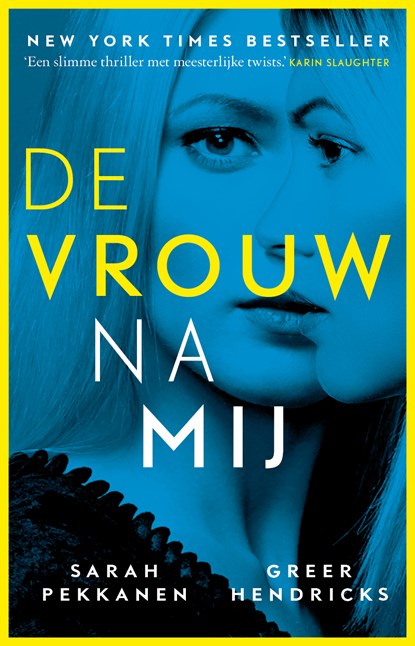 De vrouw na mij, Sarah Pekkanen ; Greer Hendricks - Paperback - 9789021023779