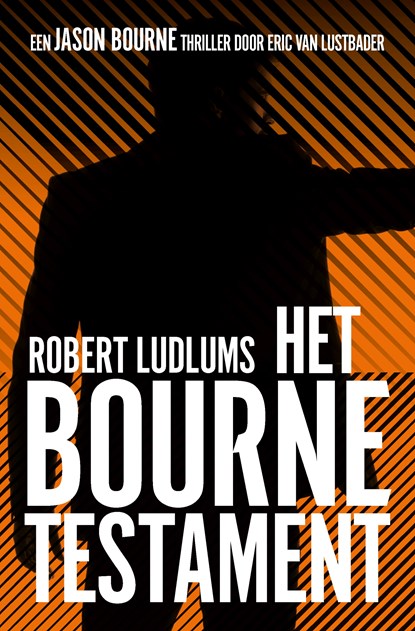 Het Bourne Testament, Robert Ludlum ; Eric Van Lustbader - Paperback - 9789021028729