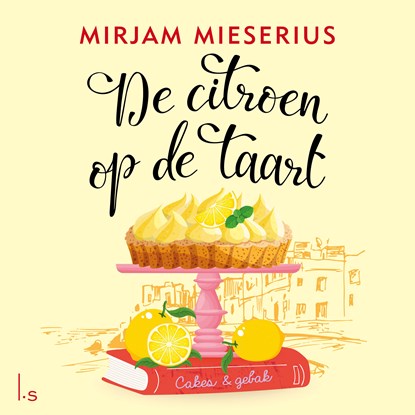De citroen op de taart, Mirjam Mieserius - Luisterboek MP3 - 9789021030456