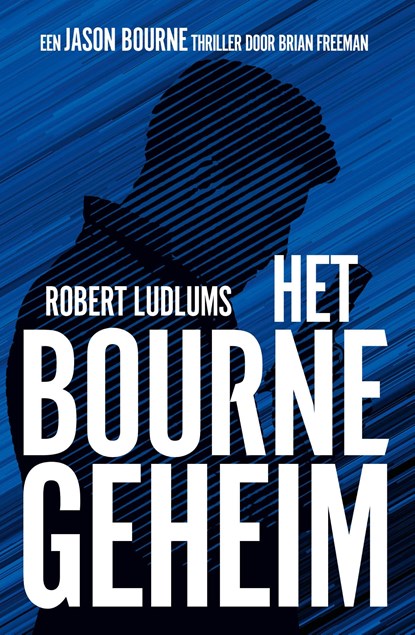 Het Bourne geheim, Robert Ludlum ; Brian Freeman - Ebook - 9789021030852