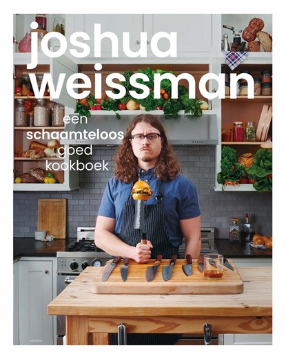 Een schaamteloos goed kookboek, Joshua Weissman - Gebonden - 9789021031736