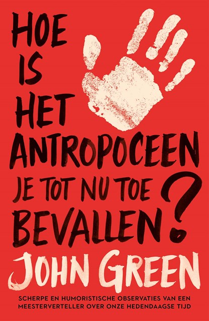 Hoe is het antropoceen je tot nu toe bevallen?, John Green - Paperback - 9789021033648