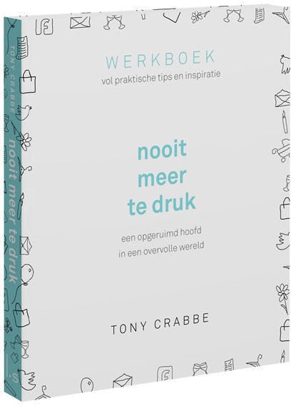 Nooit meer te druk, Tony Crabbe - Paperback - 9789021035949