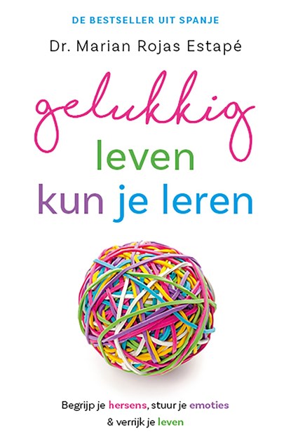 Gelukkig leven kun je leren, Marian Rojas Estapé - Ebook - 9789021036786