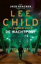 De wachtpost | Lee Child ; Andrew Child | 