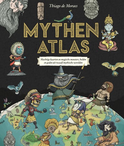 Mythenatlas, Thiago de Moraes - Gebonden - 9789021037905