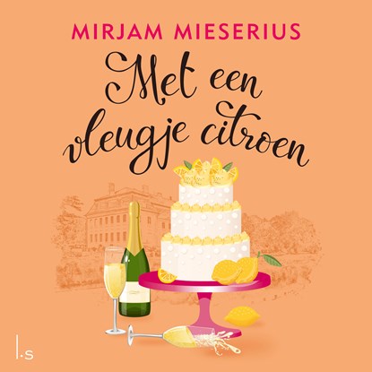 Met een vleugje citroen, Mirjam Mieserius - Luisterboek MP3 - 9789021040837