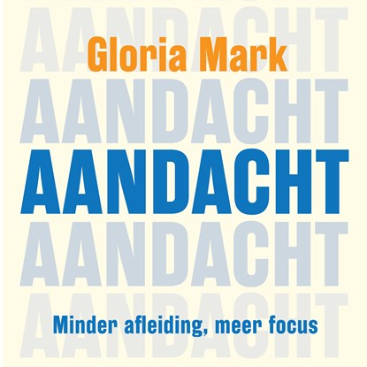 Aandacht, Gloria Mark - Luisterboek MP3 - 9789021041513