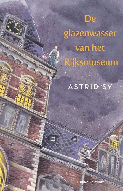 De glazenwasser van het Rijksmuseum, Astrid Sy - Gebonden - 9789021043845