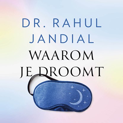 Waarom je droomt, Rahul Jandial - Luisterboek MP3 - 9789021044118