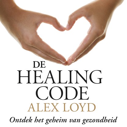 De Healing Code, Alex Loyd - Luisterboek MP3 - 9789021044187