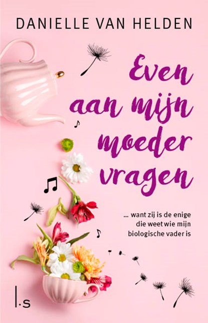 Even aan mijn moeder vragen, Danielle van Helden - Paperback - 9789021044897