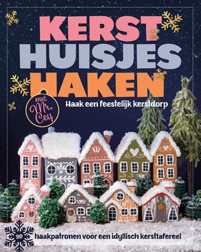 Kersthuisjes haken met Mr. Cey, Mr. Cey - Paperback - 9789021046730