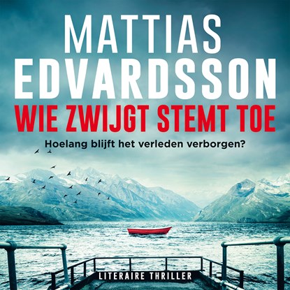Wie zwijgt stemt toe, Mattias Edvardsson - Luisterboek MP3 - 9789021046969