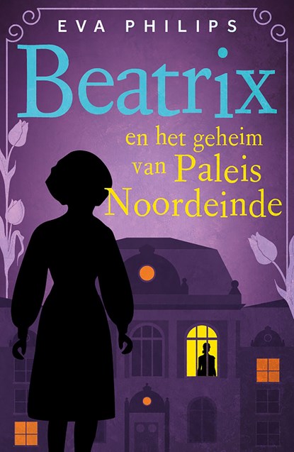 Beatrix en het geheim van Paleis Noordeinde, Eva Philips - Ebook - 9789021048611