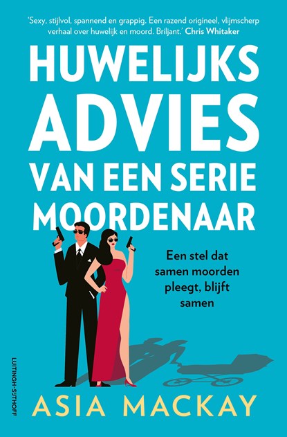 Huwelijksadvies van een seriemoordenaar, Asia Mackay - Paperback - 9789021048680