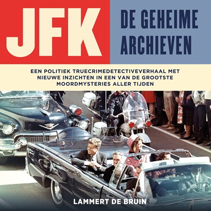 JFK - De geheime archieven, Lammert de Bruin - Luisterboek MP3 - 9789021052311