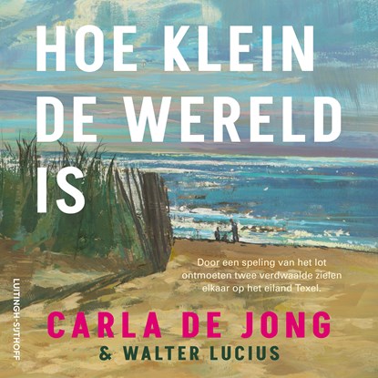 Hoe klein de wereld is, Carla de Jong ; Walter Lucius - Luisterboek MP3 - 9789021054049