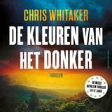 De kleuren van het donker - Chris Whitaker - 9789021054124